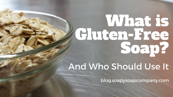 What is Gluten Free Soap? (And Who Should Use It)